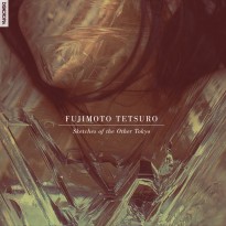 DSK014: Fujimoto Tetsuro - Sketches Of The Other Tokyo
